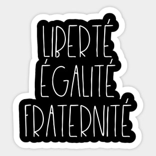 Liberté égalité fraternité Sticker